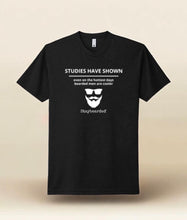 Staybearded® T-shirts "STUDIES HAVE SHOWN"