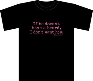 Staybearded® T-shirts Ladies "if he doesn't have a beard"